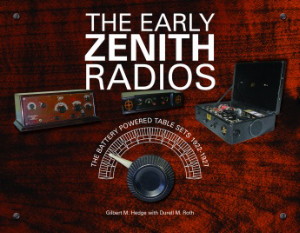 The Early Zenith Radios: The Battery Powered Table Sets 1922-1927 by Hedge & Roth